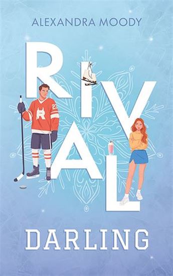 Rival Darling (Darling Devils - tome 1) - ALEXANDRA MOODY