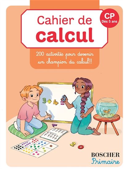 Cahier de calcul CP, dès 5 ans : 200 activités pour devenir un champion du calcul ! N. éd. - GÉRARD SANSEY