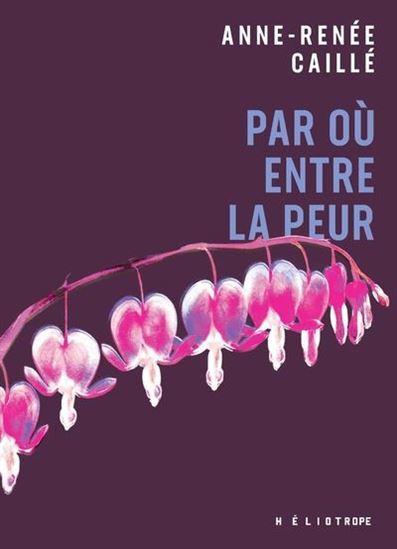 Par où entre la peur - ANNE-RENÉE CAILLÉ