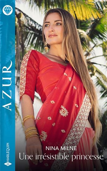 Une irrésistible princesse - NINA MILNE
