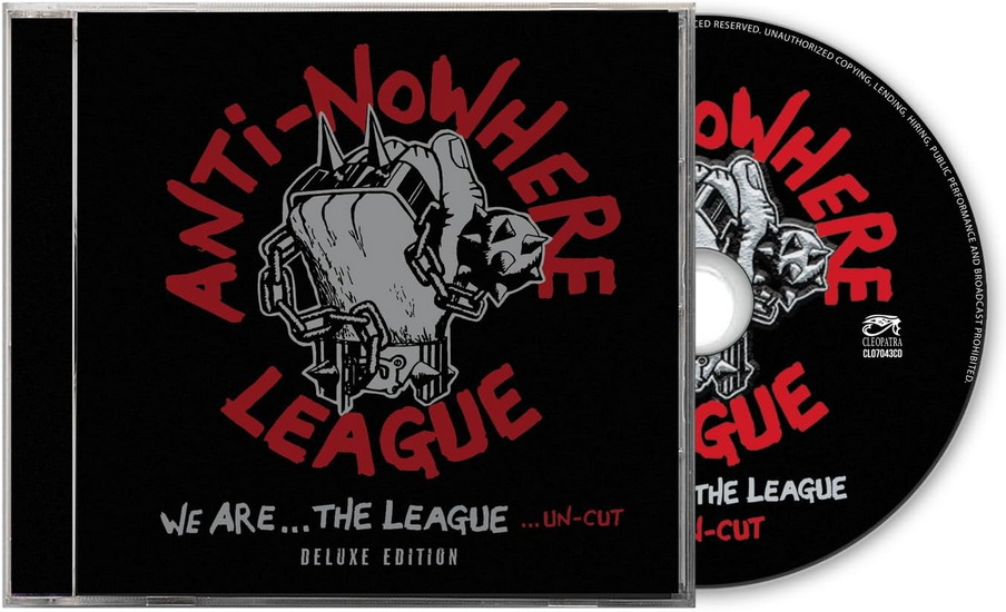 We Are...The League...Un-Cut (Deluxe Edition) - ANTI-NOWHERE LEAGUE