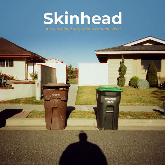 It's a Beautiful Day, What a Beautiful Day - SKINHEAD