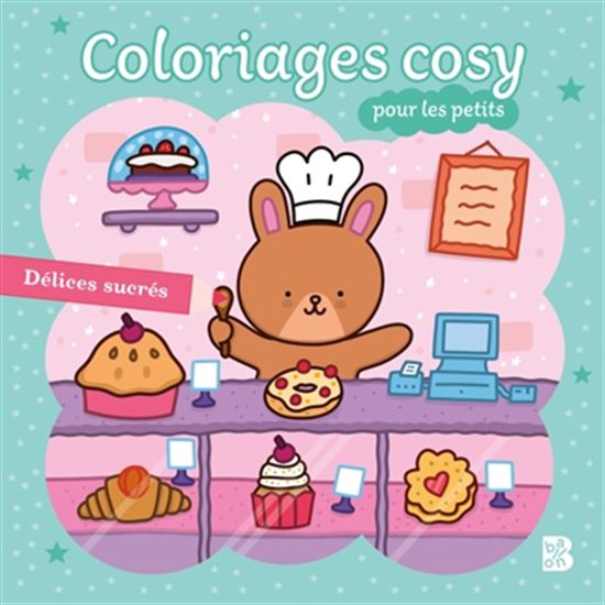 Coloriages cosy : douceurs sucrées - COLLECTIF