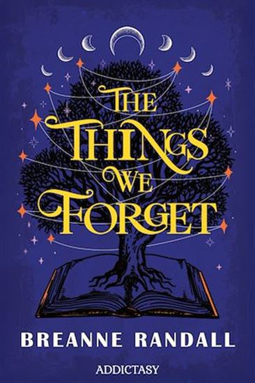 The Things We Forget - BREANNE RANDALL