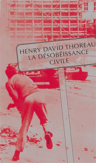 La Désobéissance civile : le devoir de soumission au gouvernement civil - HENRY DAVID THOREAU - WILLIAM PALEY
