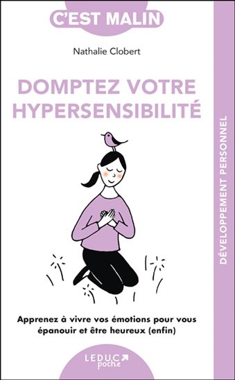 Domptez votre hypersensibilité N. éd. - NATHALIE CLOBERT
