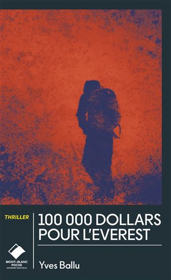 100.000 dollars pour l'Everest : thriller - YVES BALLU