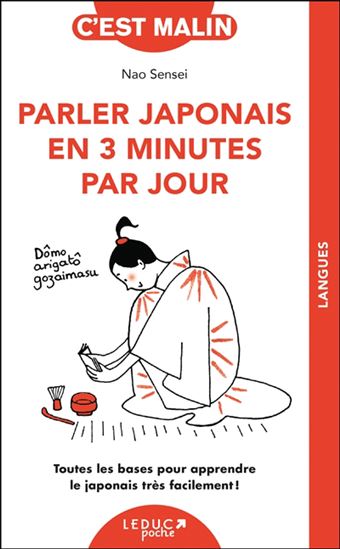 Parler japonais en 3 minutes par jour : toutes les bases pour apprendre le japonais très facilement ! N. éd. - NAO SENSEI