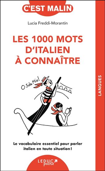 Les 1000 mots d'italien à connaître : le vocabulaire essentiel pour parler italien en toute situation ! - LUCIA FREDDI MORANTIN
