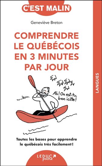 Comprendre le québécois en 3 minutes par jour : toutes les bases pour apprendre le québécois très facilement ! N. éd. - GENEVIÈVE BRETON