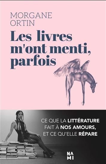 Les Livres m'ont menti, parfois - MORGANE ORTIN