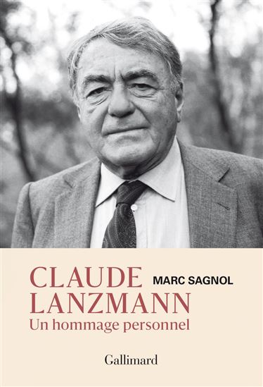 Claude Lanzmann : un hommage personnel - MARC SAGNOL