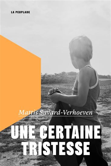 Une certaine tristesse - MATTIS SAVARD-VERHOEVEN
