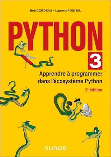 Python 3 : apprendre à programmer dans l'écosystème Python 3e éd. - BOB CORDEAU - LAURENT POINTAL