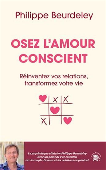Osez l'amour conscient - PHILIPPE BEURDELEY