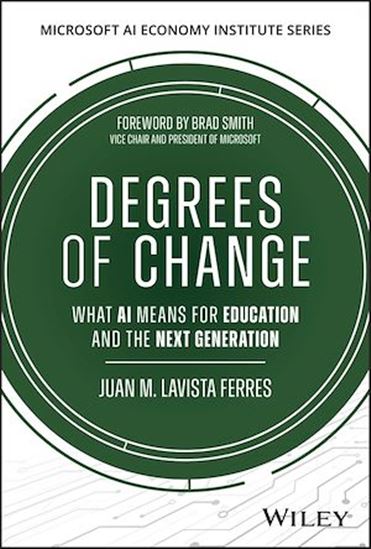 Degrees of Intelligence: How AI Is Reshaping the College Experience - JUAN M LAVISTA FERRES