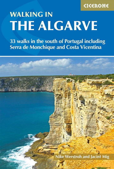 Walking in the Algarve: 30 Coastal and Inland Walks in the South of Portugal - JACINT MIG