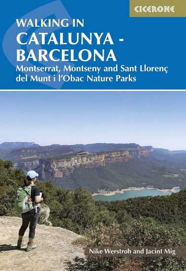Walking in Catalunya - Barcelona: Montserrat, Montseny and Sant LlorenÃ§ del Munt i l'Obac Nature Parks - NIKE WERSTROH