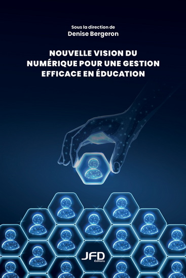 Nouvelle vision du numérique pour une gestion en éducation efficace - DENISE BERGERON & AL