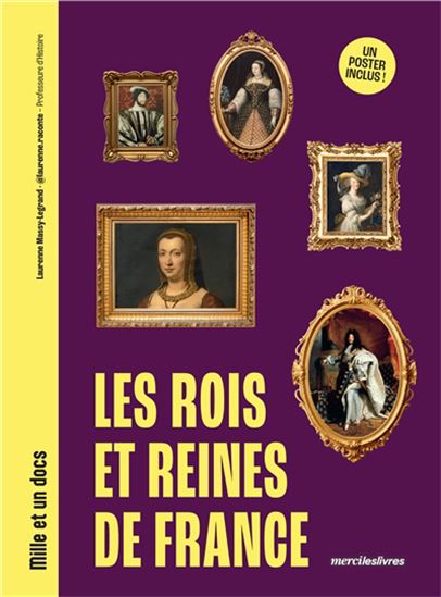 Les Rois et reines de France - LAURENNE MASSY-LEGRAND