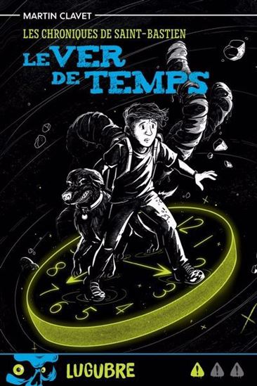 Le Ver de temps - MARTIN CLAVET - ZOEY TREMBLAY