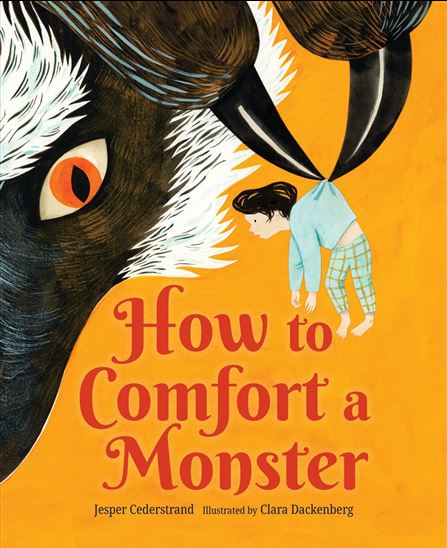 How to Comfort a Monster - JESPER CEDERSTRAND - CLARA DACKENBERG