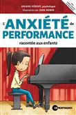 L'Anxiété de performance racontée aux enfants - ARIANE HÉBERT, JEAN MORIN