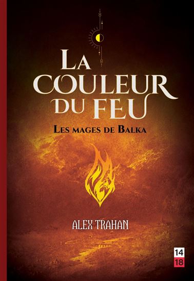 La Couleur du feu #01 - ALEX TRAHAN