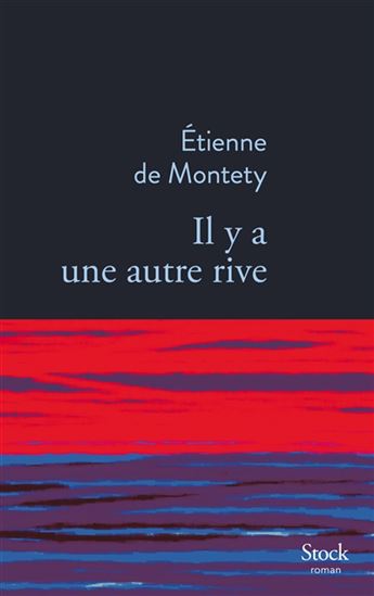 Il y a une autre rive - ETIENNE DE MONTETY