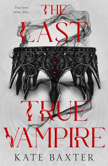 The Last True Vampire - KATE BAXTER