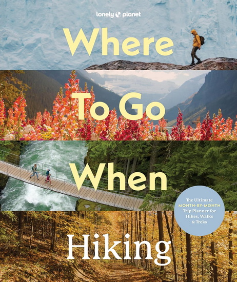 Where To Go When: Hiking - COLLECTIF