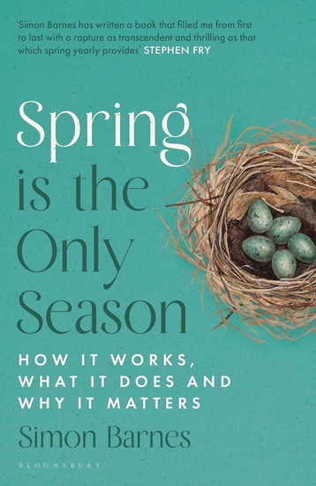 Spring is the Only Season - SIMON BARNES