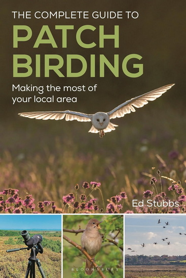 The Complete Guide to Patch Birding - ED STUBBS