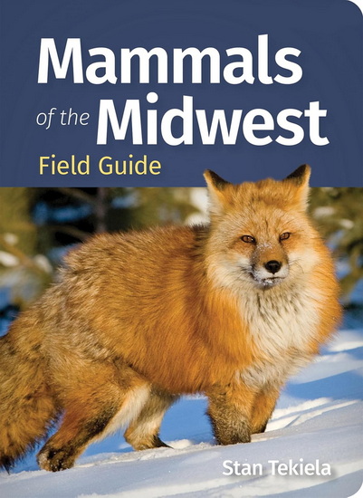 Mammals of the Midwest Field Guide - STAN TEKIELA