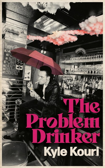 The Problem Drinker - KYLE KOURI