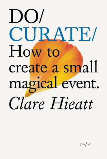 Do Gather: How to create a small magical event - CLARE HIEATT
