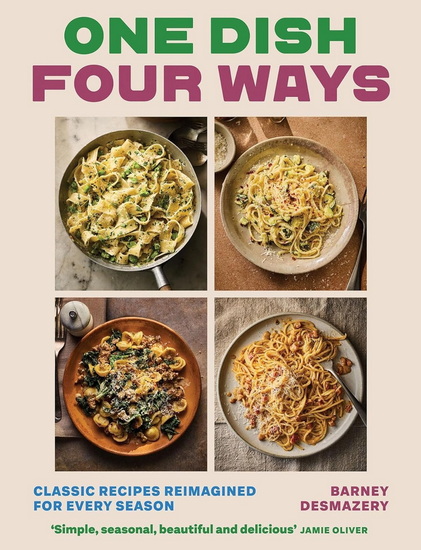One Dish Four Ways - BARNEY DESMAZERY