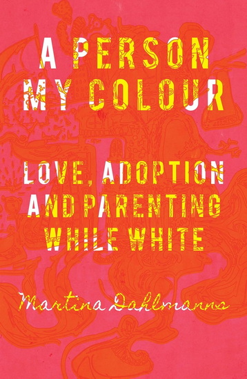 A Person My Colour - MARTINA DAHLMANS