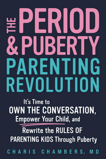 The Period and Puberty Parenting Revolution - CHARIS CHAMBERS