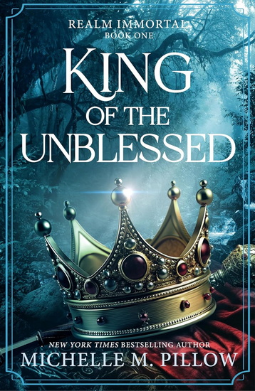 King of the Unblessed: The fae romantasy you'll regret not reading! - MICHELLE M PILLOW