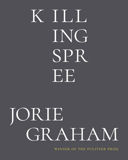 Killing Spree - JORIE GRAHAM