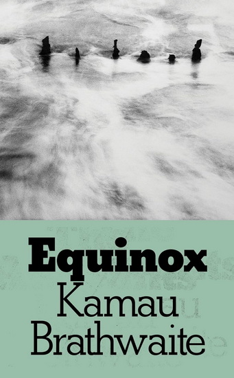 Equinox - KAMAU BRATHWAITE