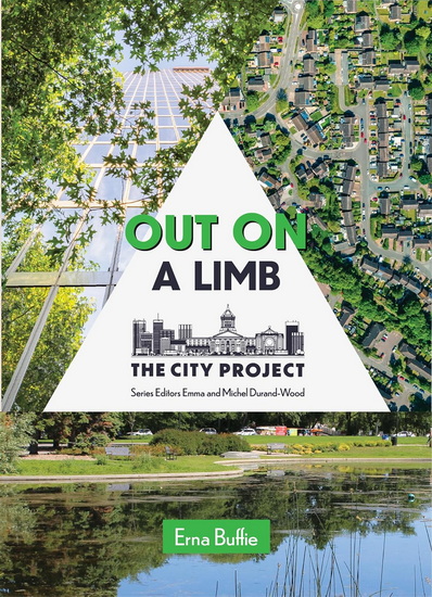 Out On A Limb: Saving the Urban Tree Canopy, The City Project, Book 3 - ERNA BUFFIE