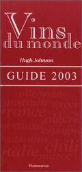 Vins du monde: guide 2003 - HUGH JOHNSON