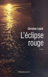 L&#39;Eclipse rouge - CHRISTIAN LEJALE