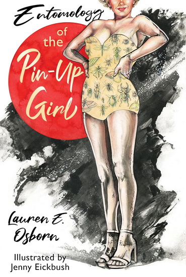 Entomology of the Pin-Up Girl - LAUREN OSBORN