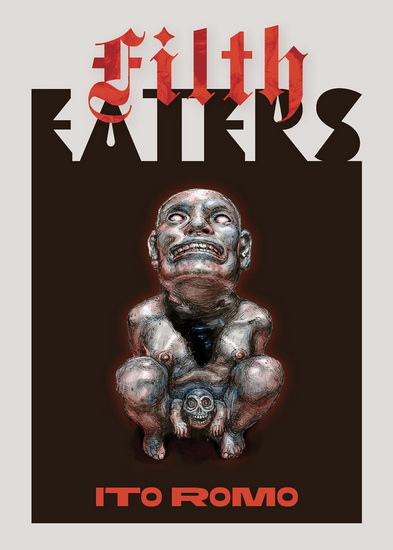 Filth Eaters - ITO ROMO