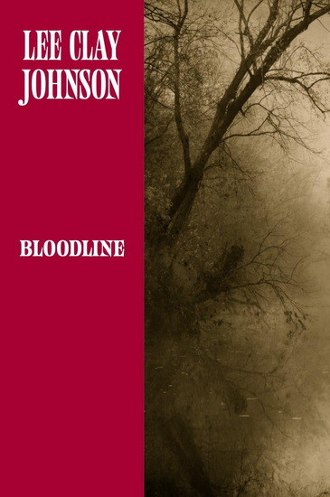 Bloodline - LEE CLAY JOHNSON