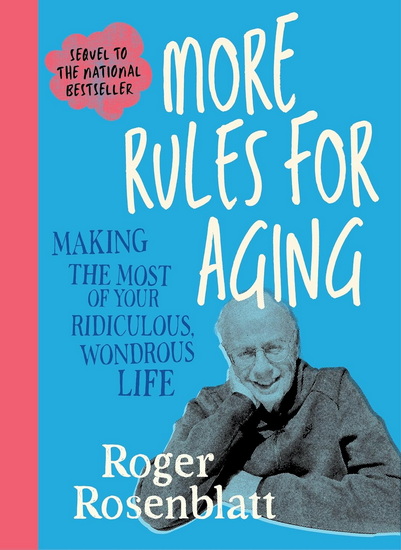 More Rules for Aging - ROSENBLATT ROGER
