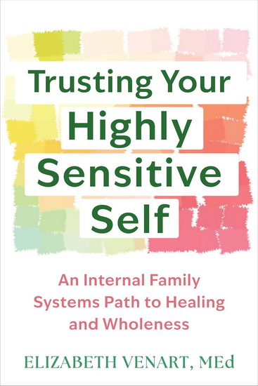 Trusting Your Highly Sensitive Self - ELIZABETH VENART